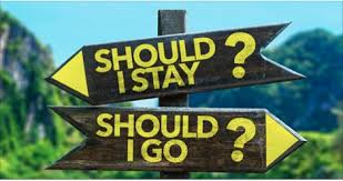 Should i stay Should i Go?